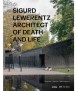 Sigurd Lewerentz: Architect of Death and Life