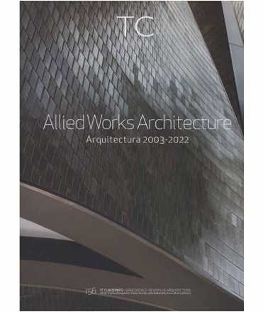 TC Cuadernos,156 Allied Works Architecture. Arquitectura 2003-2022