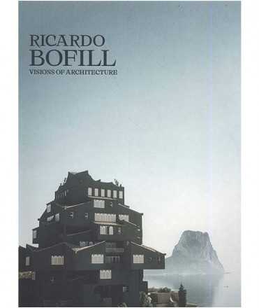 Ricardo Bofill: Visions of Architecture