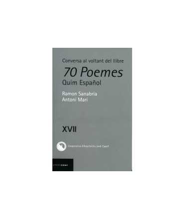 Conversa al voltant del llibre 70 Poemes Quim Español, Vol. XVII