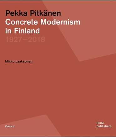 Pekka Pitkänen. Concrete Modernism in Finland.