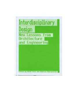 Interdisciplinary Design: New Lessons from Architecture and Engineering