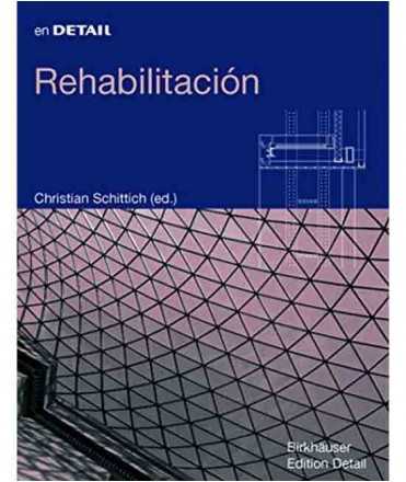 Rehabilitación: reconversión, ampliación, reconcepción