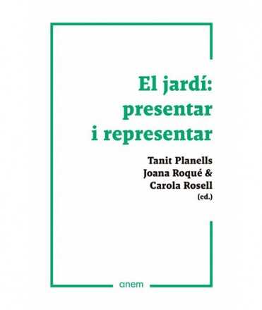 El jardí: presentar i representar