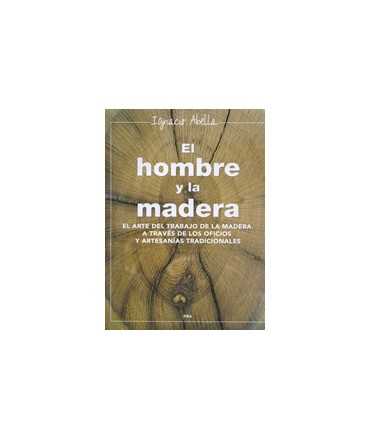 El hombre y la madera.