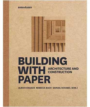 Building with Paper. Architecture and Construction