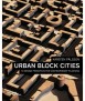 Urban Block Cities. 10 Design principles for Contemporary Planning.