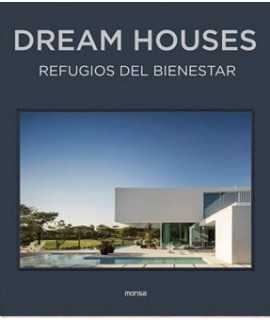 Dream Houses. Refugios del Bienestar.