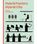 Hybrid Factory Hybrid City