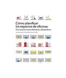 Cómo planificar los espacios de oficinas. Guía práctica para directivos y diseñadores