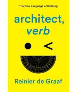 Architect, Verb. The New Language of Building.