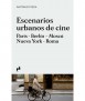 Escenarios Urbanos de cine. París-Berlín-Moscú-Nueva York-Roma.