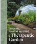 Designing, planting and using a therapeutic Garden.