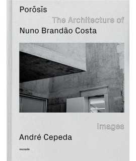 Porosis. The Architecture of Nune Brandao Costa.