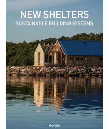 New Shelters. Sustainable Buildings Systems.