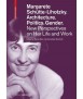 Margarete Schüttte-Lihotzky. Architecture. Politics. Gender. New Perspectives on Her Life and Work.