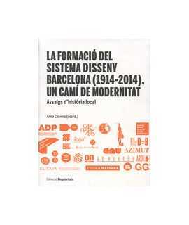 La formació del sistema disseny Barcelona (1914-2014), un camí de modernitat