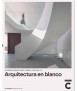 Arquitectura en blanco. Viviendas Unifamiliares España y Portugal 1