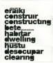 Eraiki, bete, hustu: espazioaren erabilerak = construir, habitar, desocupar: prácticas del espacio = constructing, dwelling, cle