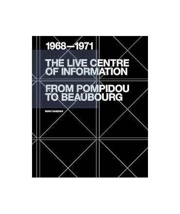 The Live Centre of Information. From Pompidou to Beaubourg.