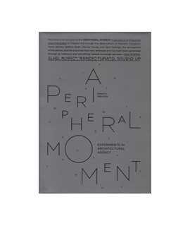 A Peripheral moment experiments in arcuitectural agency