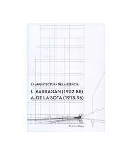 La arquitectura de la esencia: L. Barragán y A. de la Sota