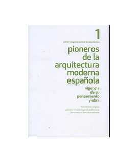 Pioneros de la arquitectura moderna española. Primer congreso nacional de arquitectura