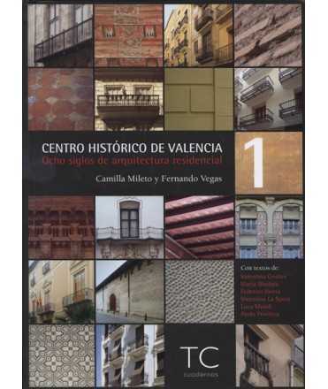 Centro Histórico de Valencia: Ocho siglos de arquitectura residencial