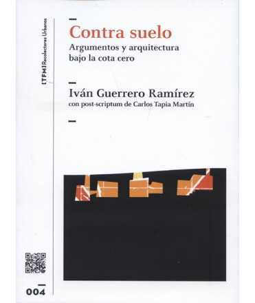 Contra Suelo Argumentos y arquitectura bajo la cota cero