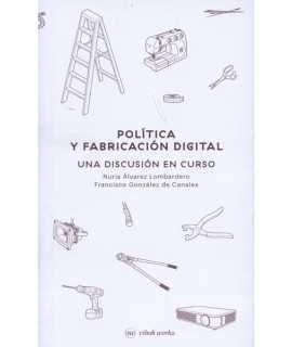 Política y fabricación digital Una discusión en curso