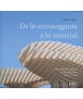 De lo extravagante a lo esencial.Diez años de críticas de arquitectura 2007-2016