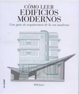 Como leer edificios modernos Una guia de arquitectura de la era moderna