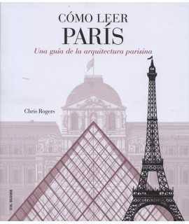 Como leer Paris Una guia de la arquitectura parisina