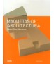 Maquetas de Arquitectura Medios,Tipos,Aplicación