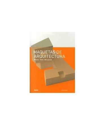 Maquetas de Arquitectura Medios,Tipos,Aplicación