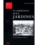 Arquitectura de los jardines, La: de la antigüedad al siglo XX