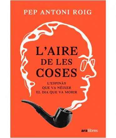 L'aire de les coses. L'Espinàs que va néixer el dia que va morir.