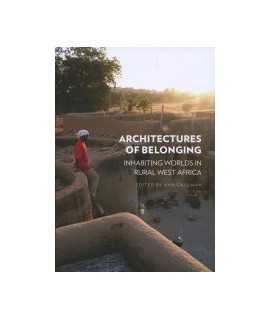 Architectures of belonging: Inhabiting worlds in rural West Africa