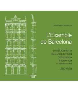 L'Eixample de Barcelona. (Micro) Urbanisme, (Micro) Arquitectura, Construcció i Intervenció (o la petita escala)