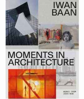 Iwan Baan: Moments in Architecture.