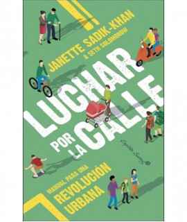 Luchar por la calle. Manual para una revolución urbana.