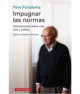 Pere Portabella. Impugnar las normas.