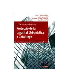 Manual pràctic de la protecció de la legalitat urbanística a Catalunya