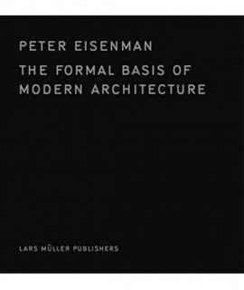 The Formal Basis of Modern Architecture