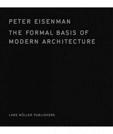 The Formal Basis of Modern Architecture