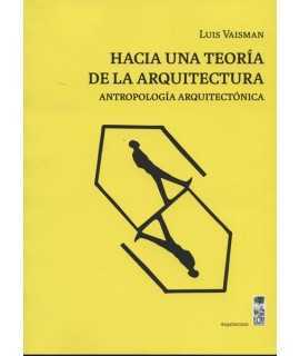 Hacia una teoría de la arquitectura. Antropolía arquitectónica.