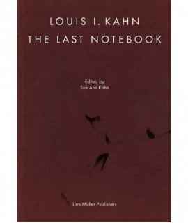 Louis I.Kahn. The last Notebook.