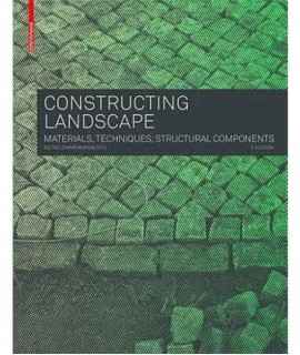 Constructing Landscape: Materials, Techniques, Structural Components