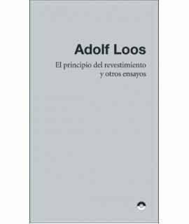 Adolf LOOS. El principio del revestimiento y otros ensayos.