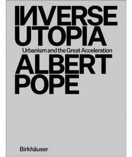 Inverse Utopia Albert Pope